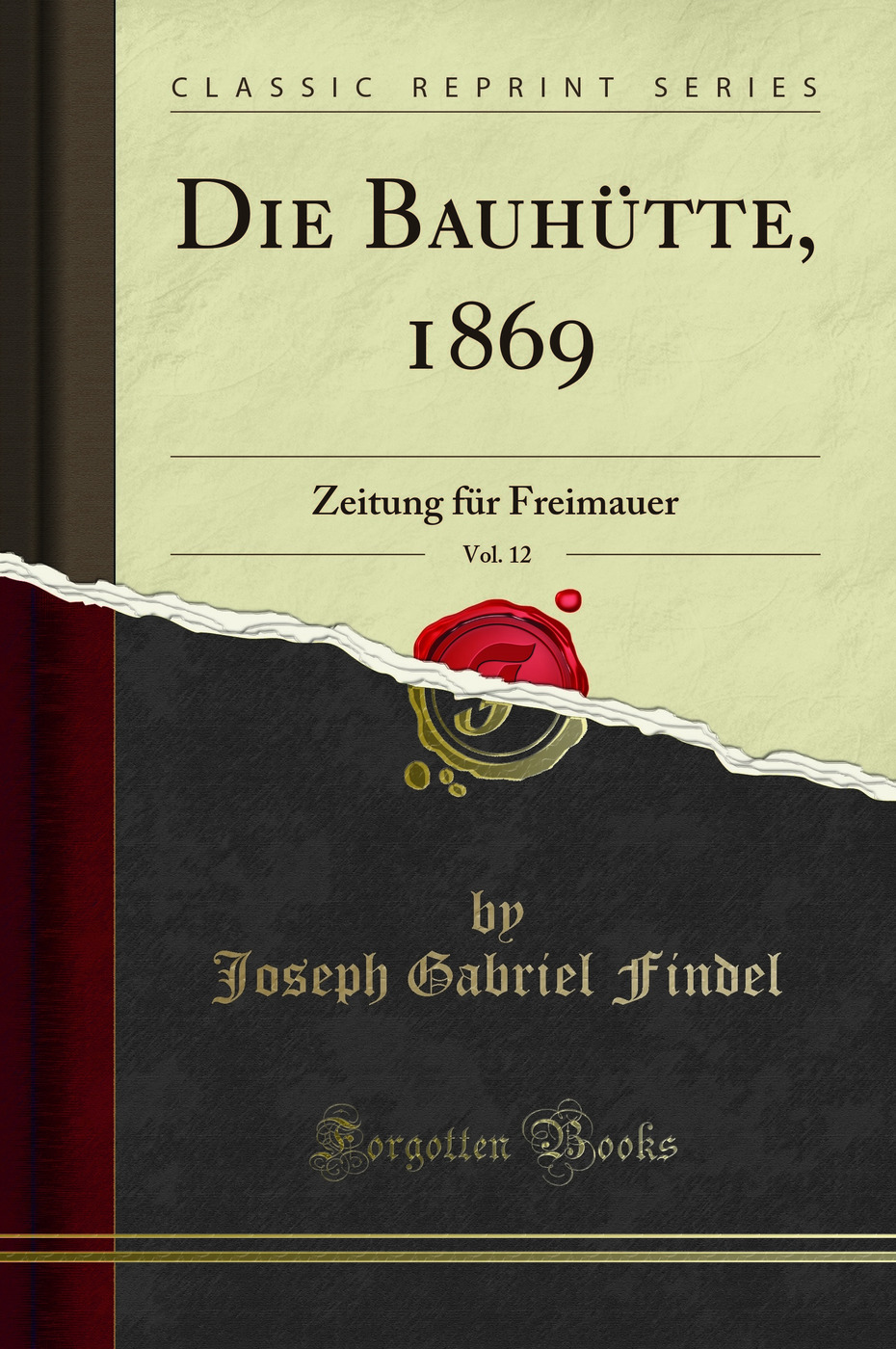 Die Bauhütte, 1869, Vol. 12: Zeitung für Freimauer (Classic Reprint)