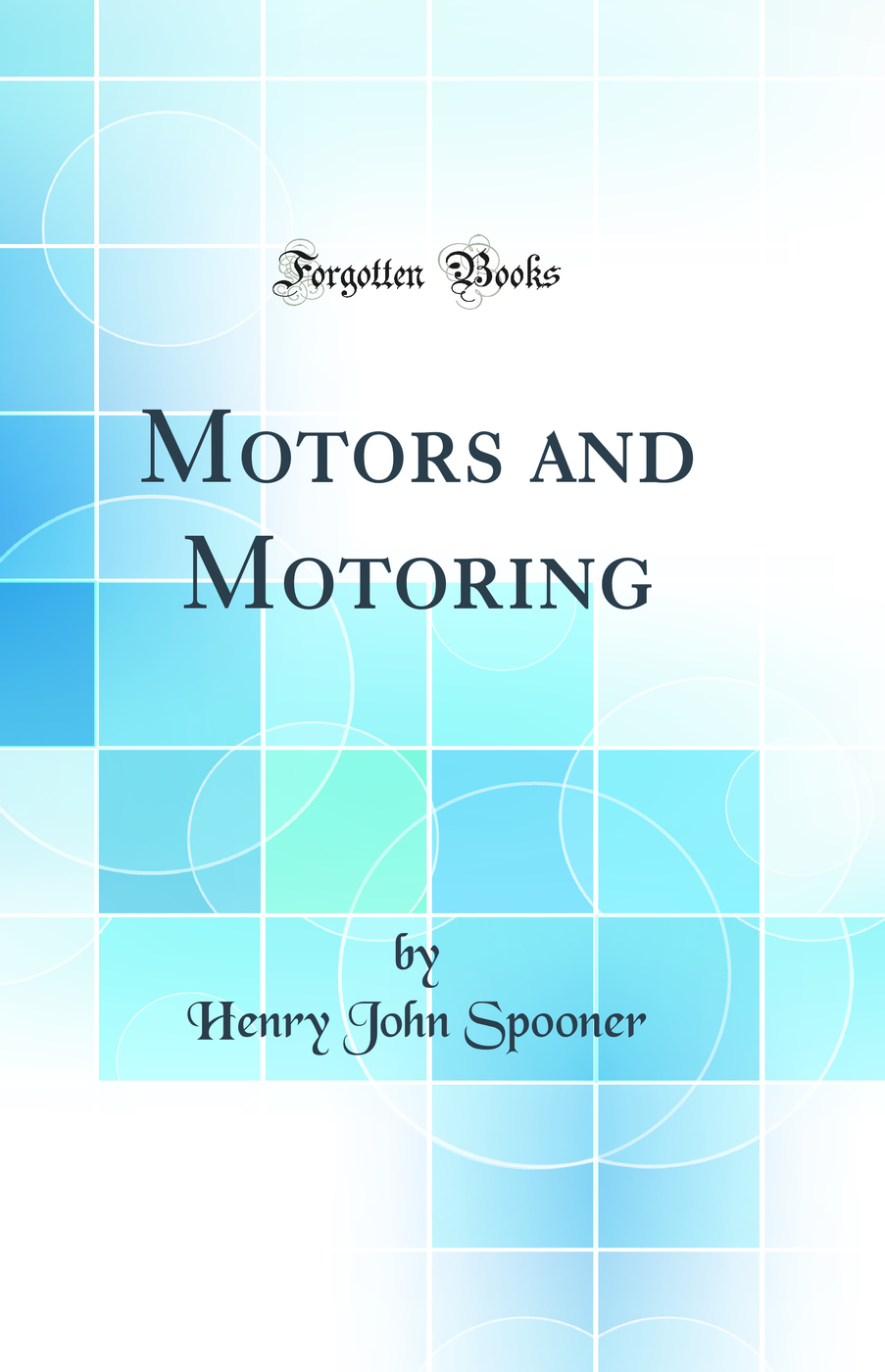Motors and Motoring (Classic Reprint)