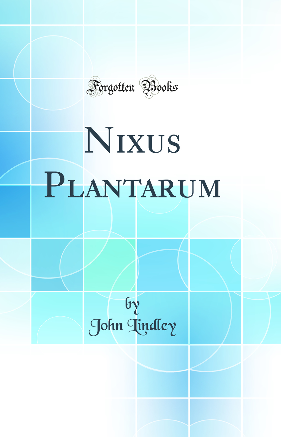 Nixus Plantarum (Classic Reprint)