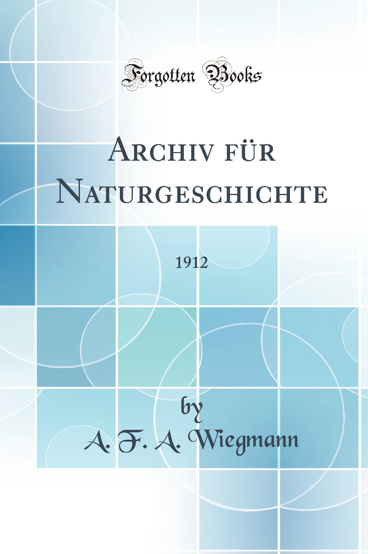 Archiv für Naturgeschichte: 1912 (Classic Reprint)