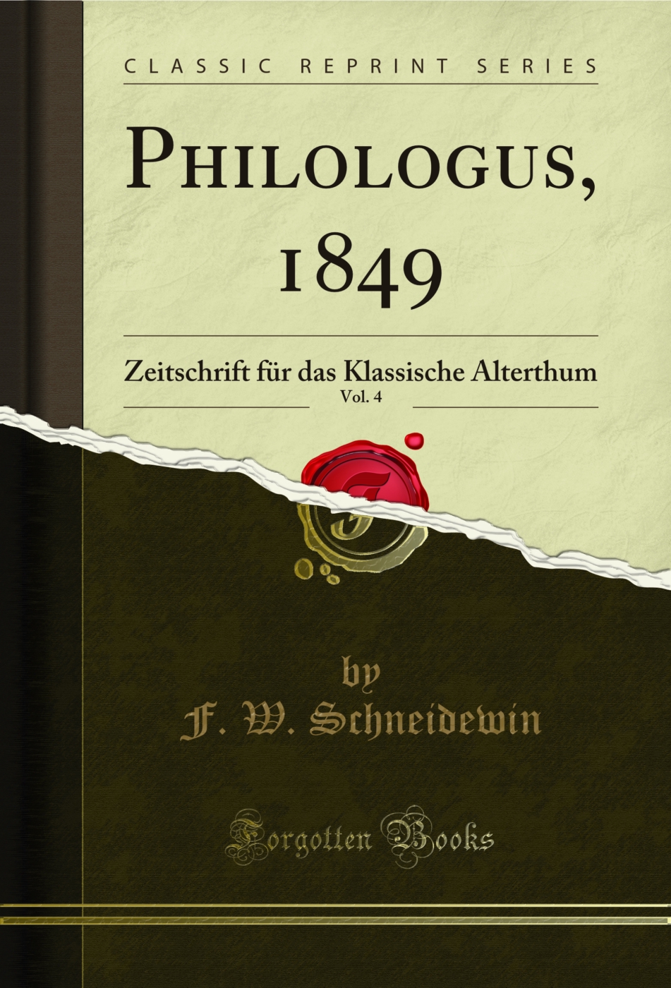 Philologus, 1849, Vol. 4: Zeitschrift für das Klassische Alterthum (Classic Reprint)