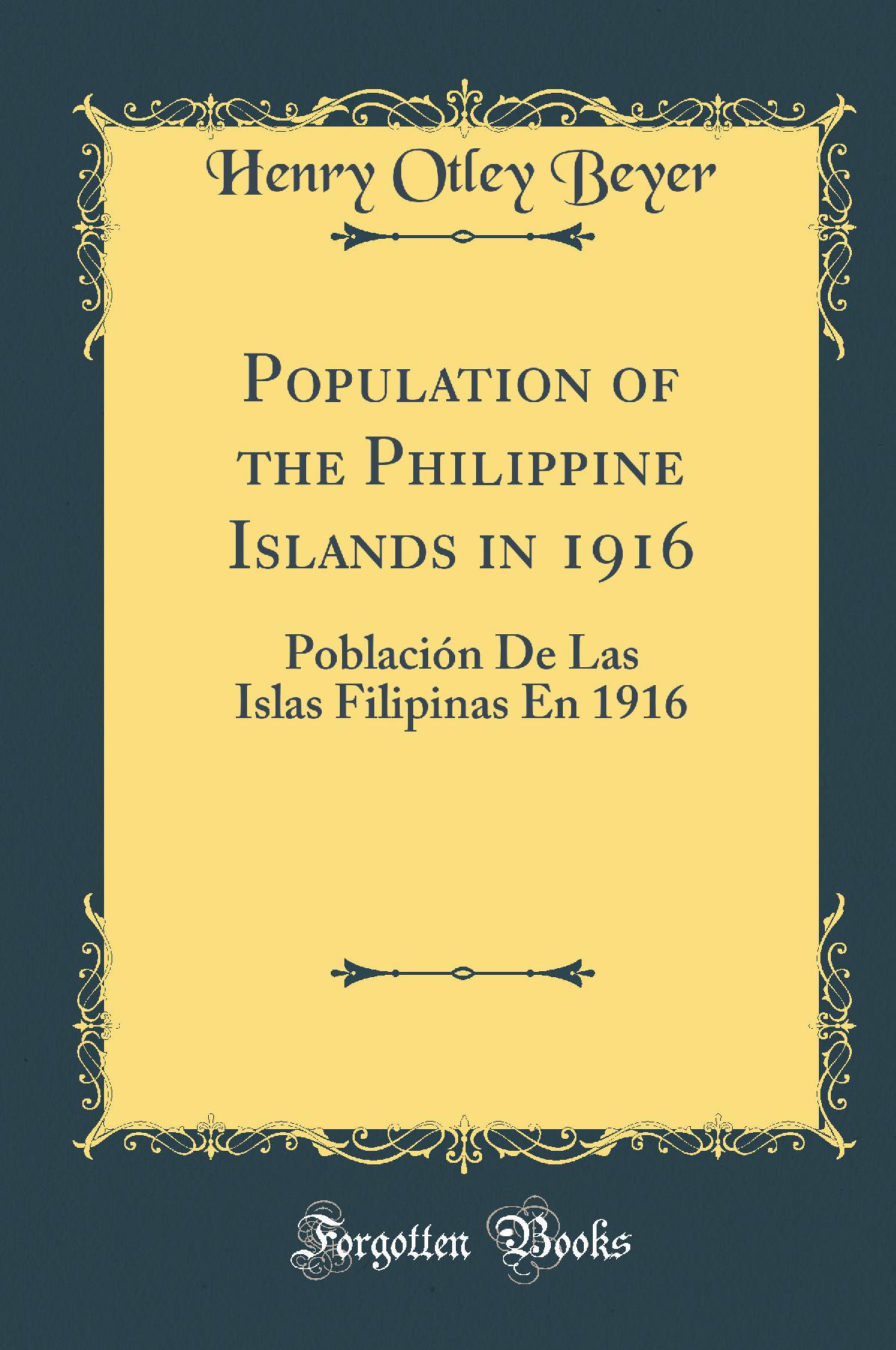 Population of the Philippine Islands in 1916: Población De Las Islas Filipinas En 1916 (Classic Reprint)