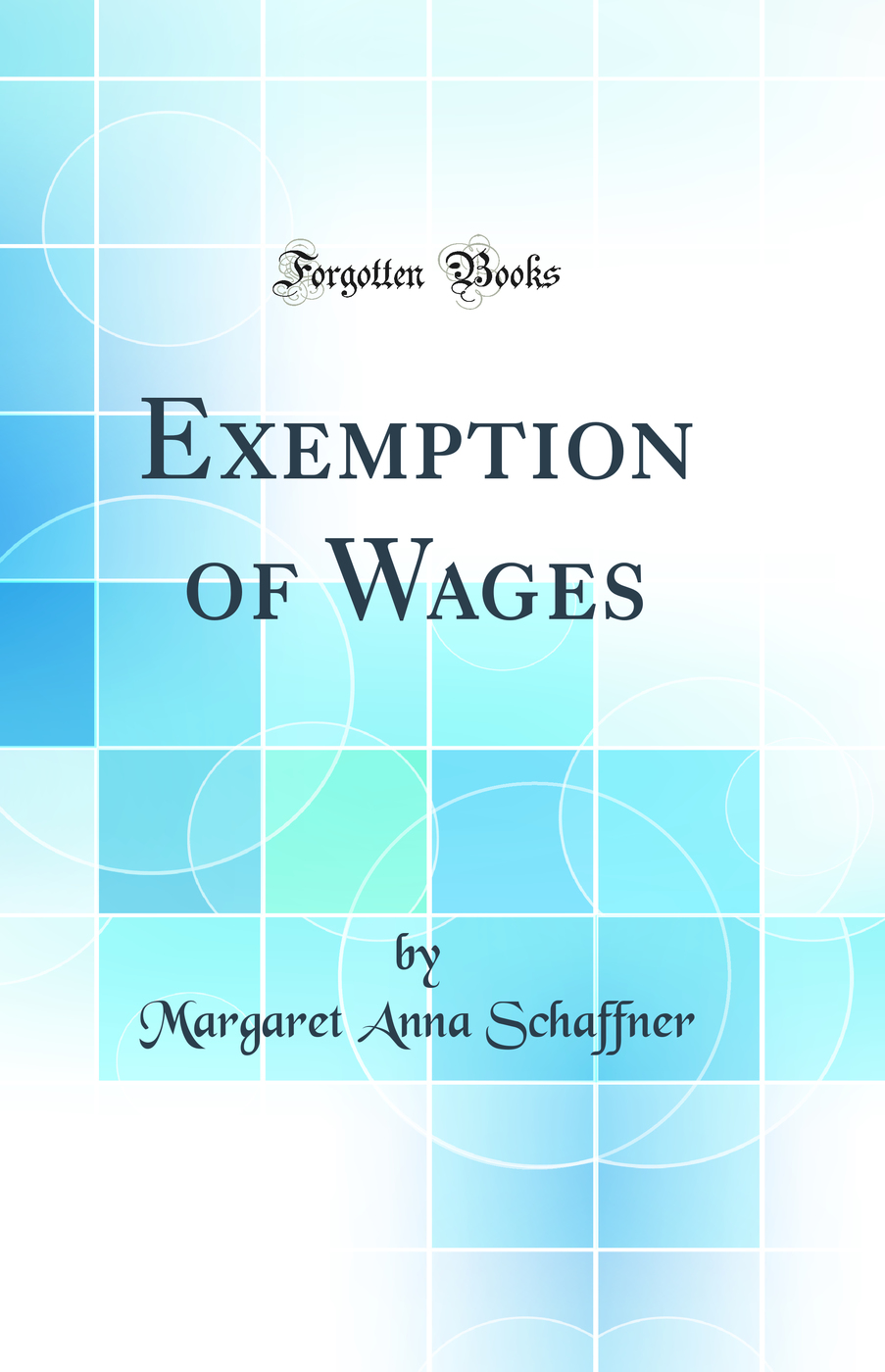 Exemption of Wages (Classic Reprint)