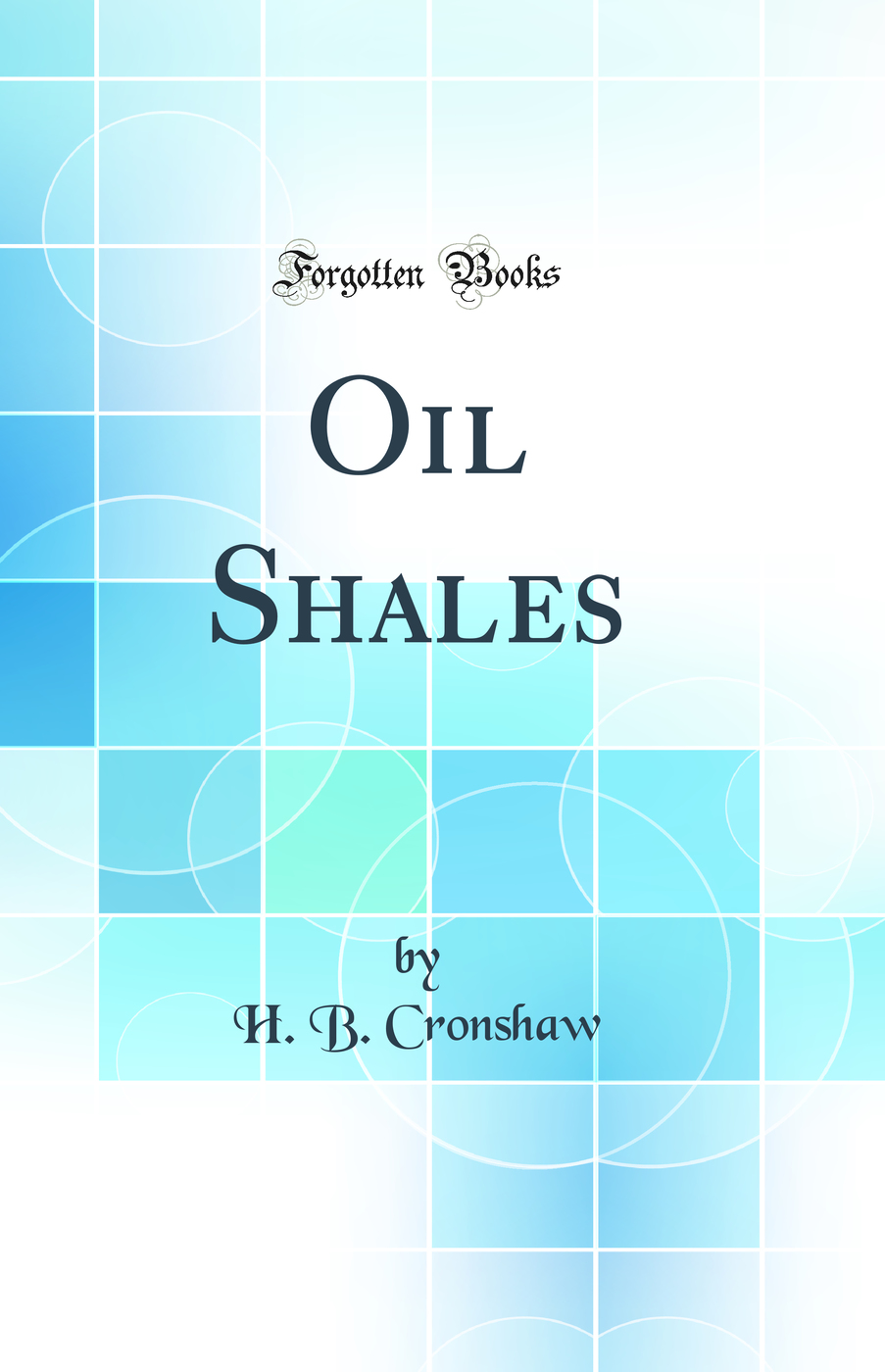 Oil Shales (Classic Reprint)