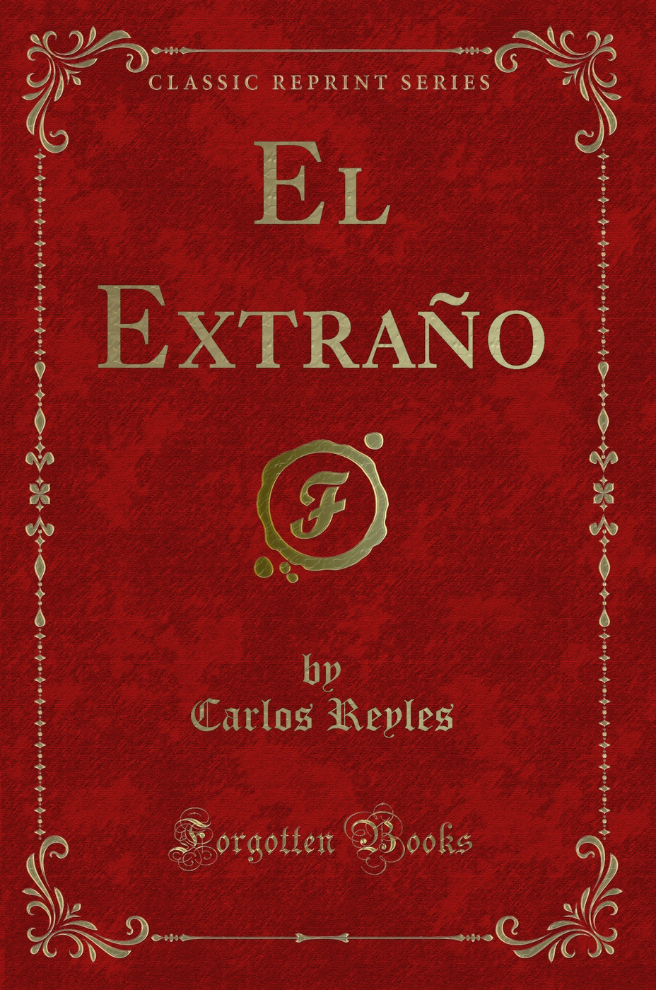 El Extraño (Classic Reprint)