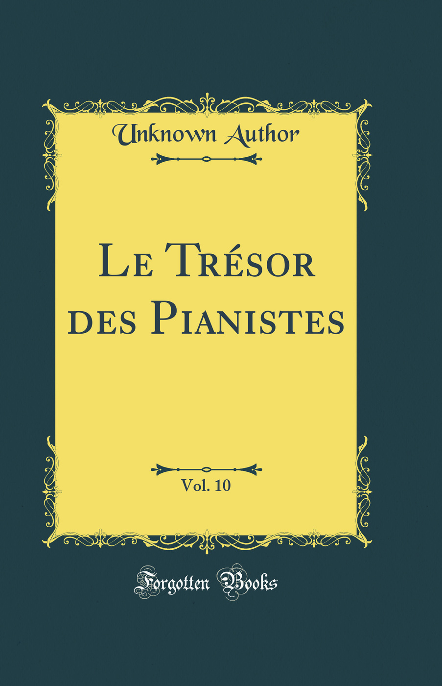 Le Trésor des Pianistes, Vol. 10 (Classic Reprint)