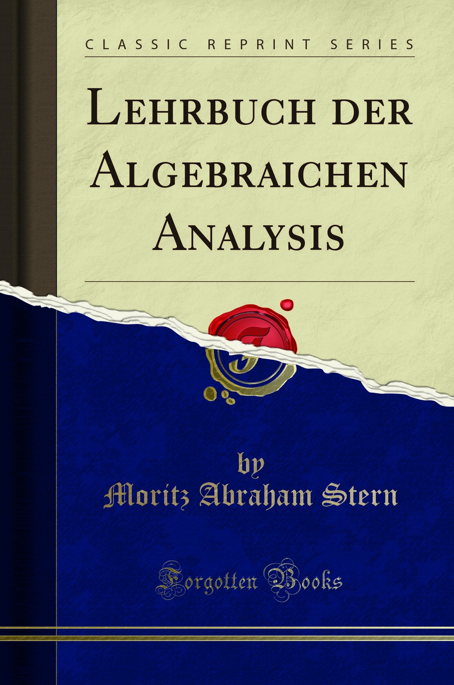 Lehrbuch der Algebraichen Analysis (Classic Reprint)