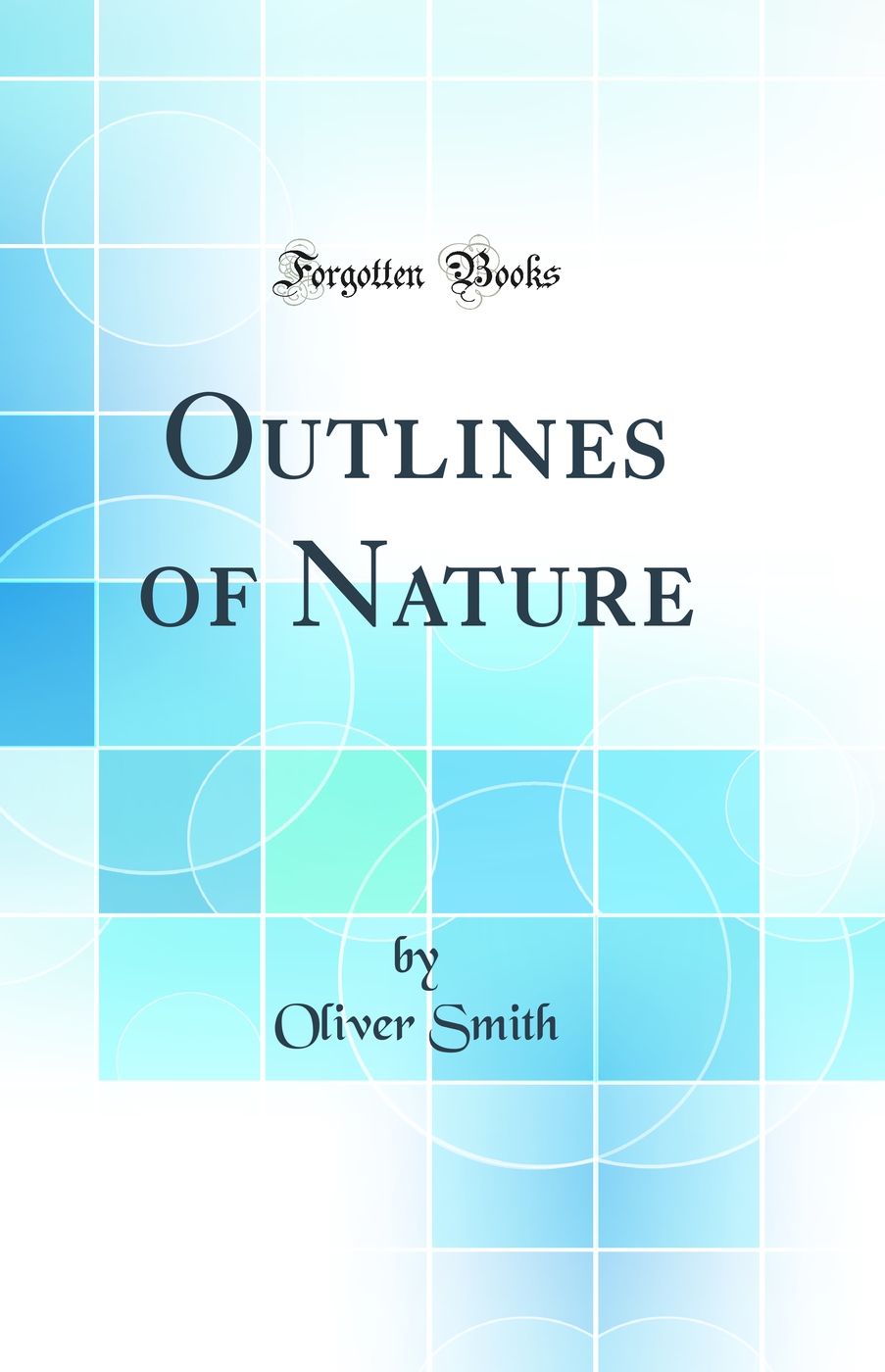 Outlines of Nature (Classic Reprint)