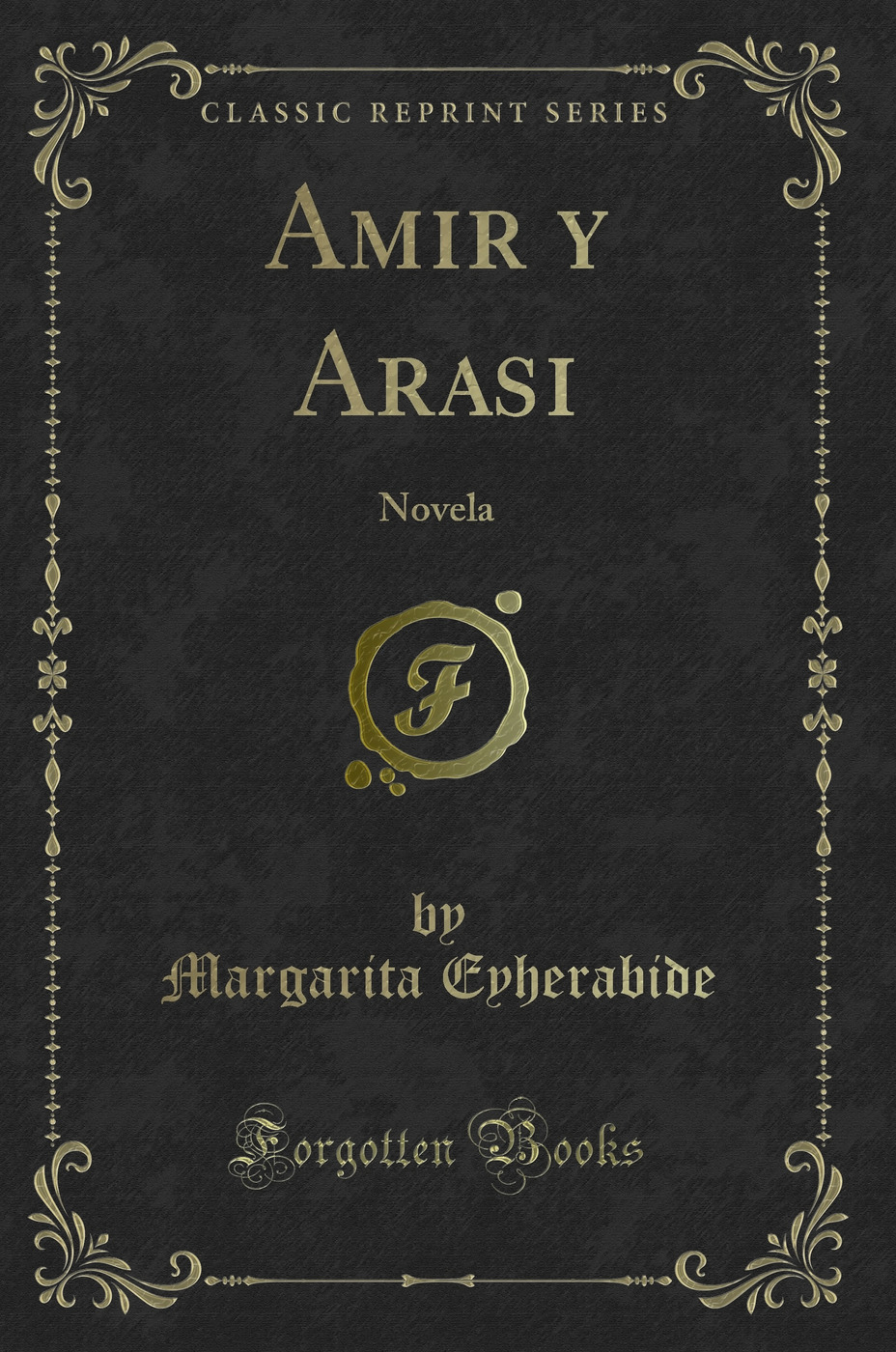 Amir y Arasi: Novela (Classic Reprint)