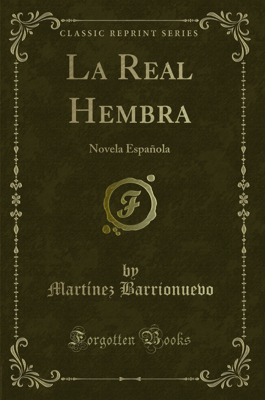 La Real Hembra: Novela Española (Classic Reprint)