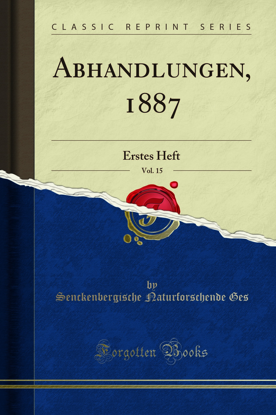 Abhandlungen, 1887, Vol. 15: Erstes Heft (Classic Reprint)