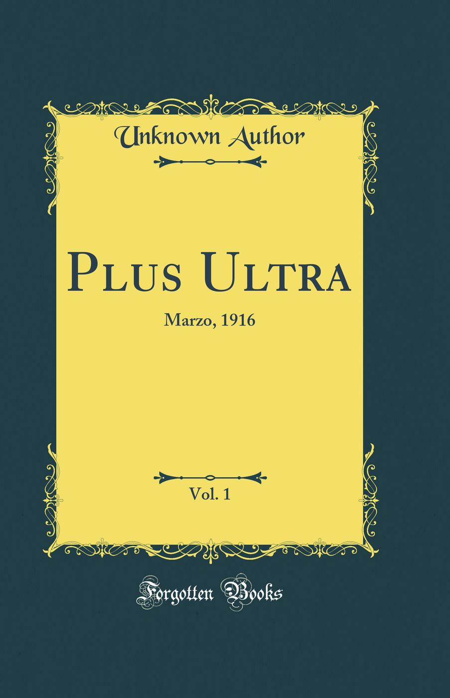 Plus Ultra, Vol. 1: Marzo, 1916 (Classic Reprint)
