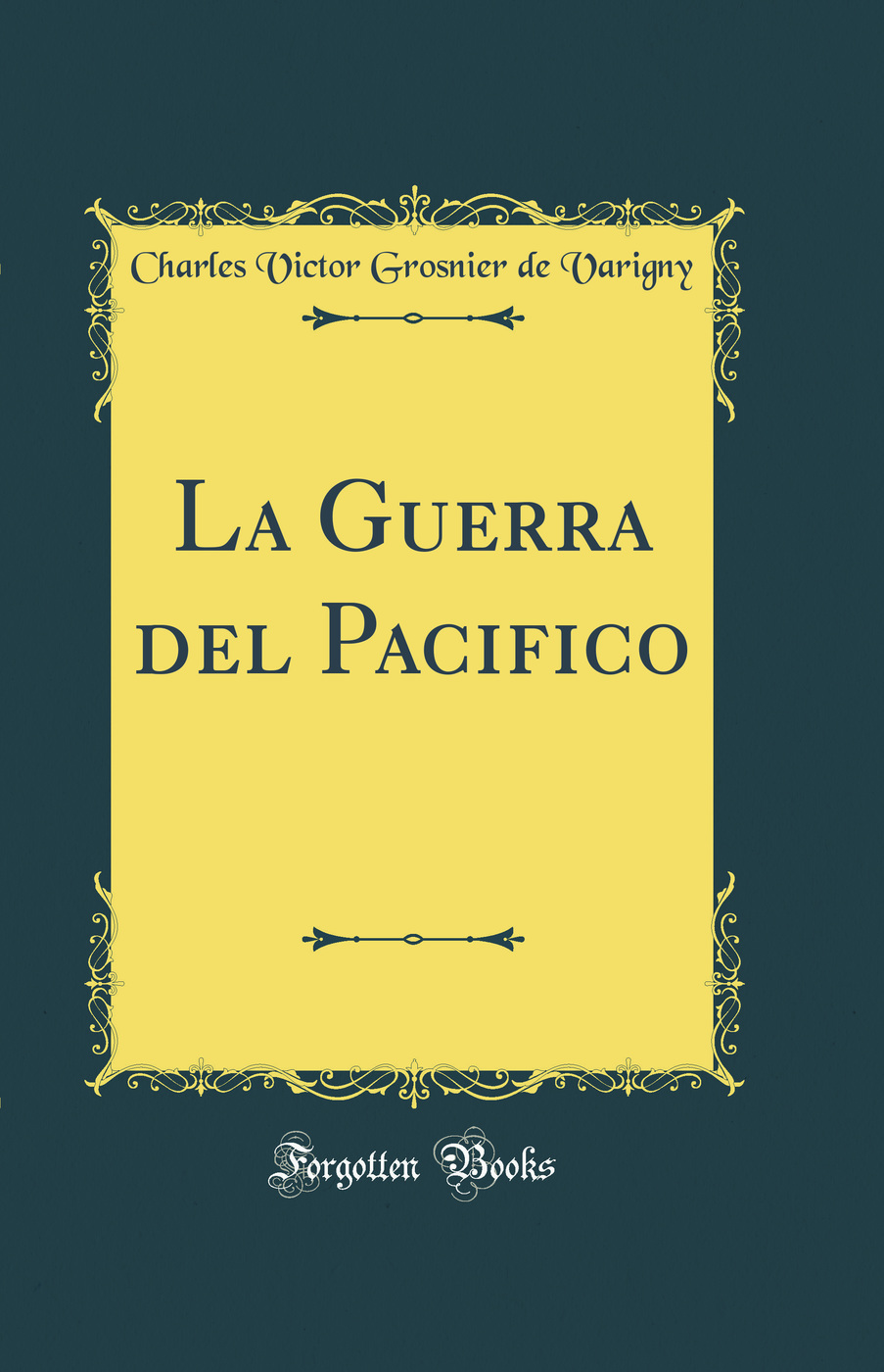 La Guerra del Pacifico (Classic Reprint)
