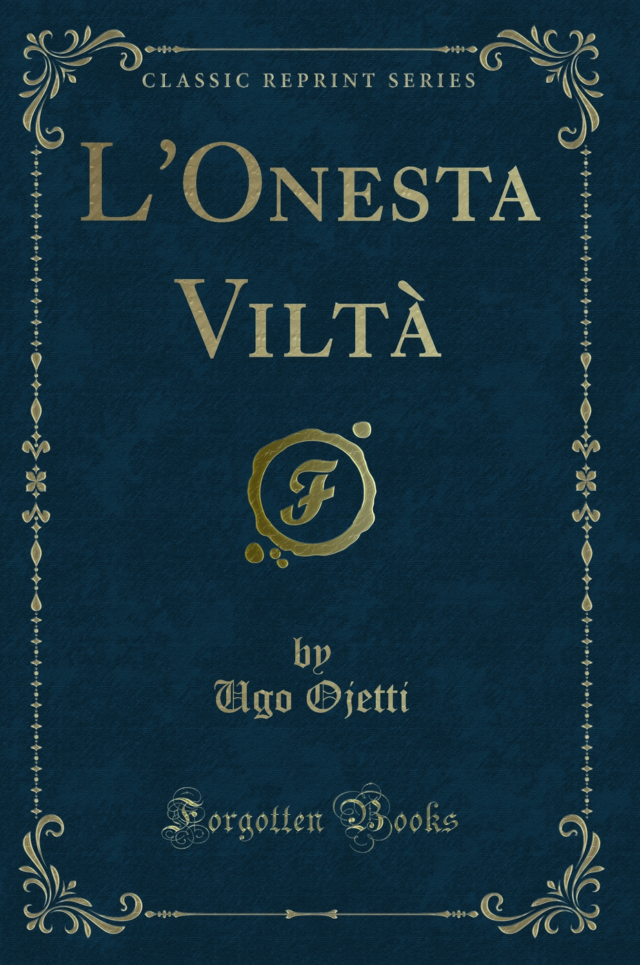 L'Onesta Viltà (Classic Reprint)