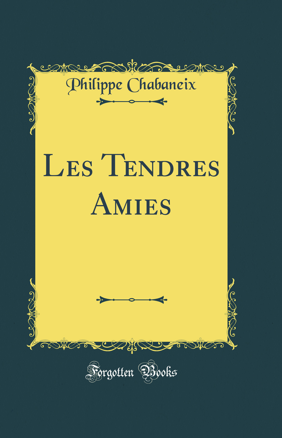 Les Tendres Amies (Classic Reprint)