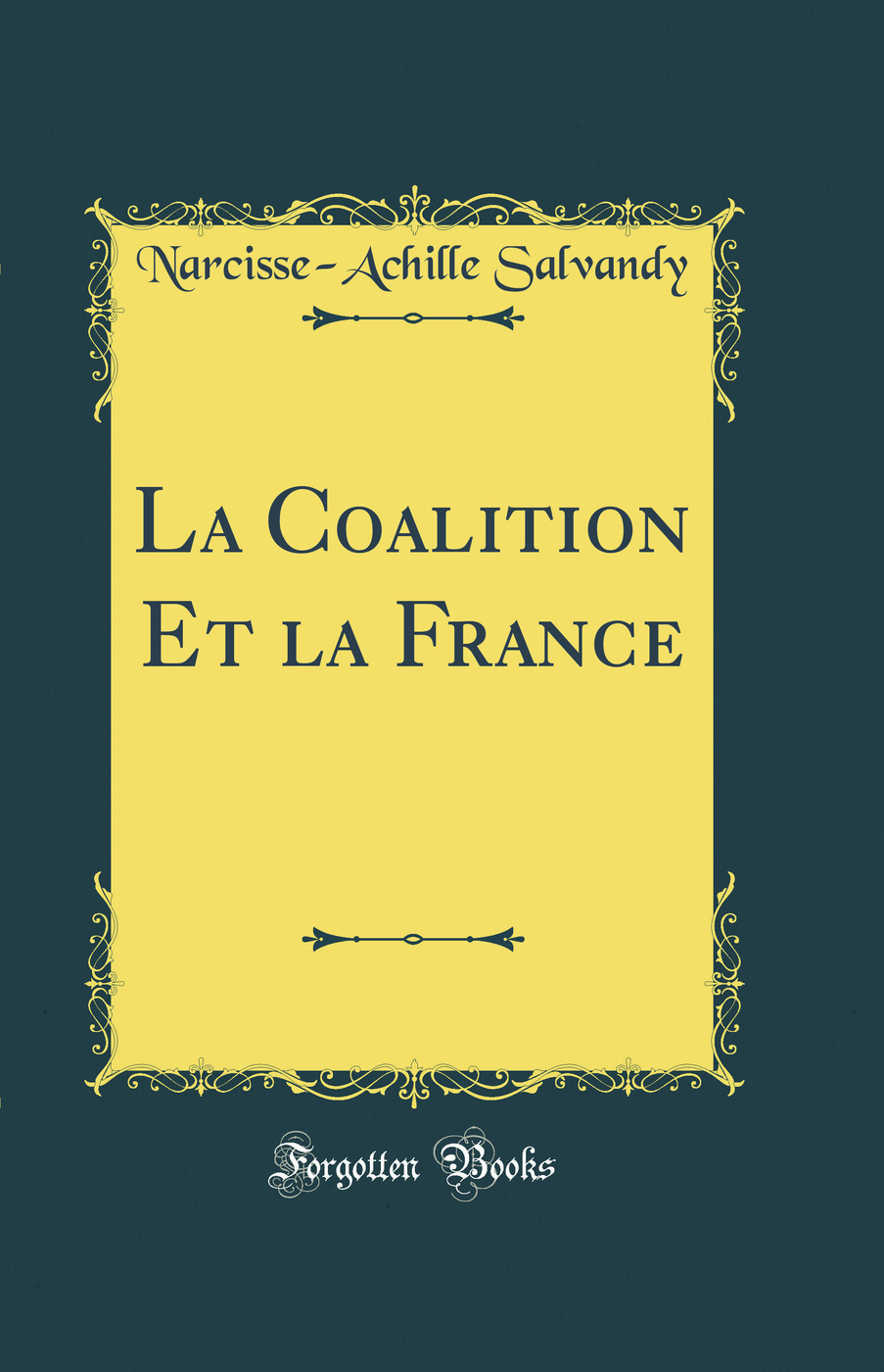 La Coalition Et la France (Classic Reprint)