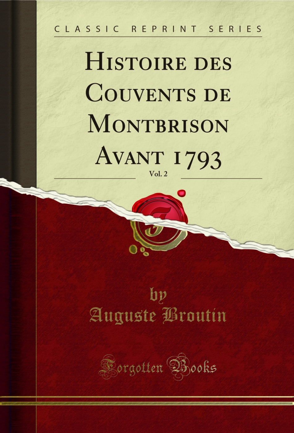 Histoire des Couvents de Montbrison Avant 1793, Vol. 2 (Classic Reprint)