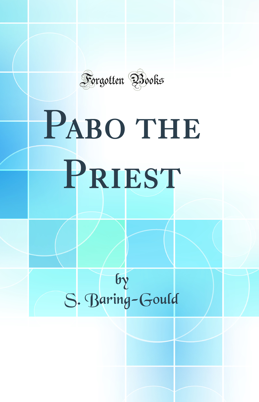 Pabo the Priest (Classic Reprint)