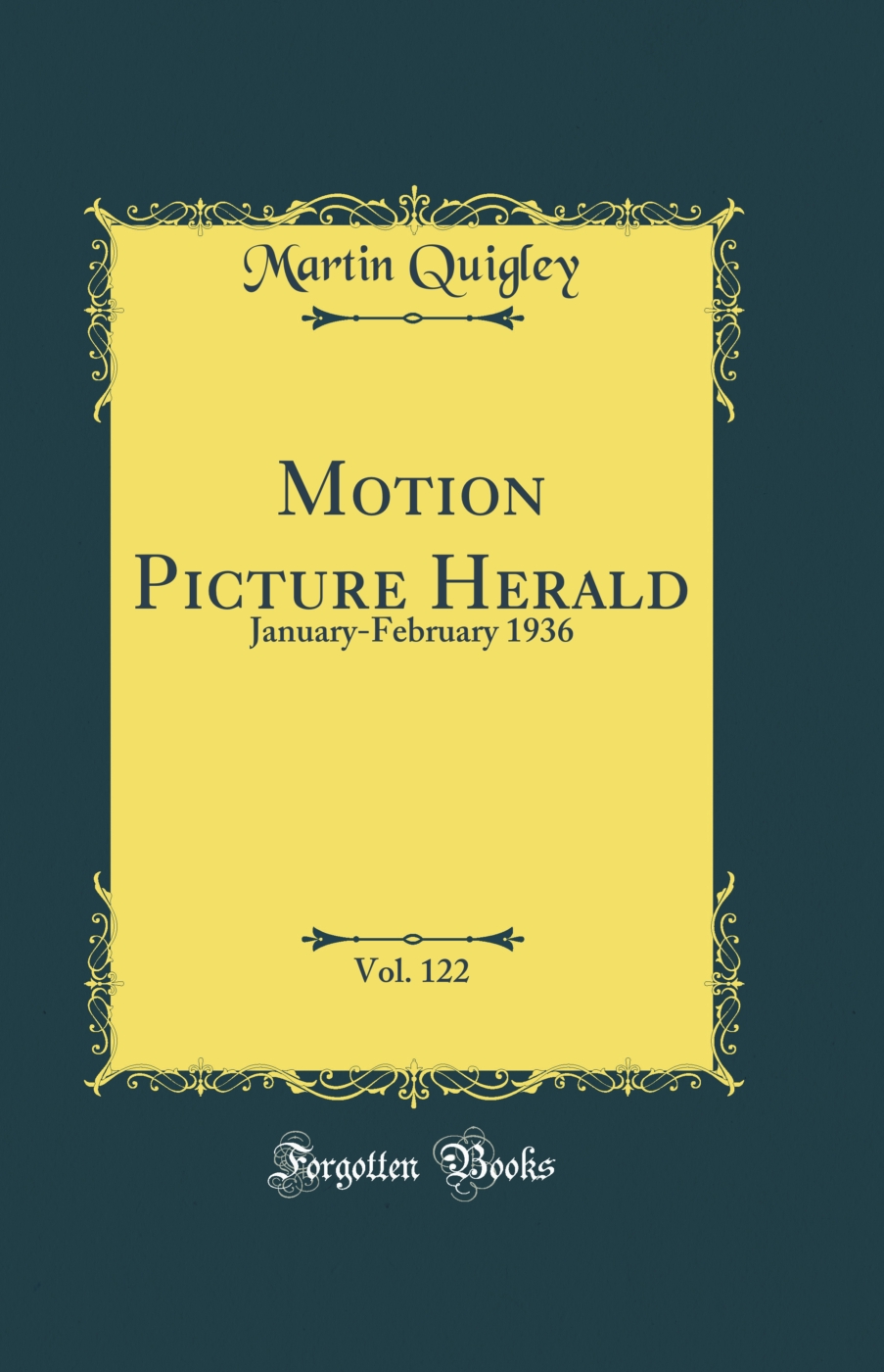 Motion Picture Herald, Vol. 122: January-February 1936 (Classic Reprint)