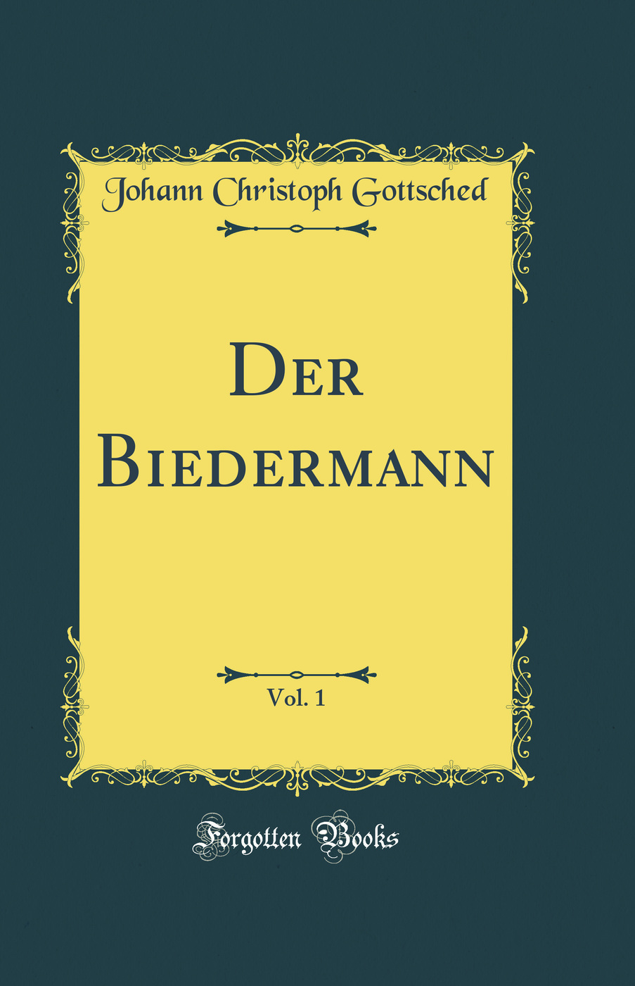 Der Biedermann, Vol. 1 (Classic Reprint)