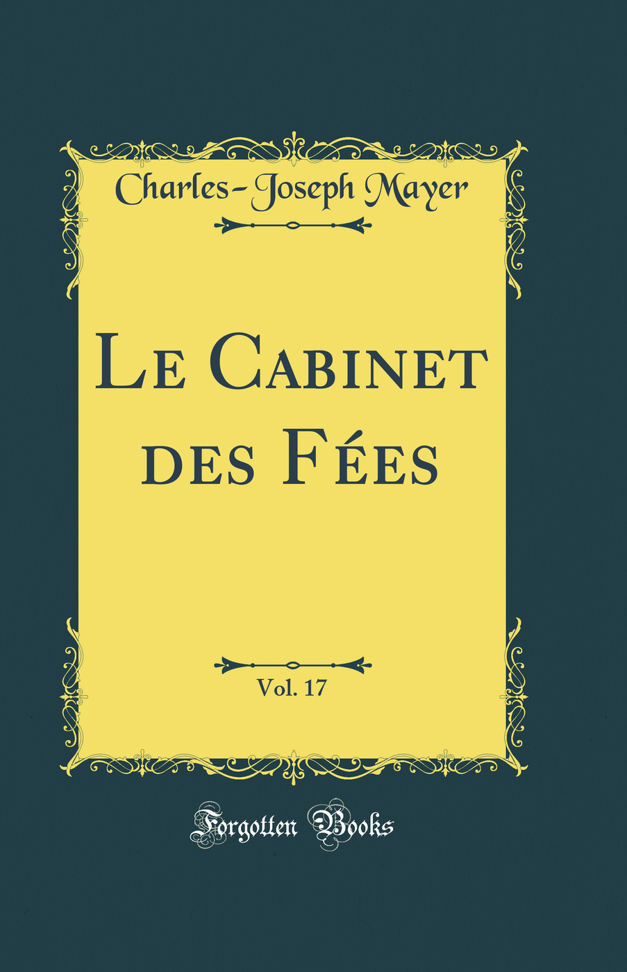 Le Cabinet des Fées, Vol. 17 (Classic Reprint)