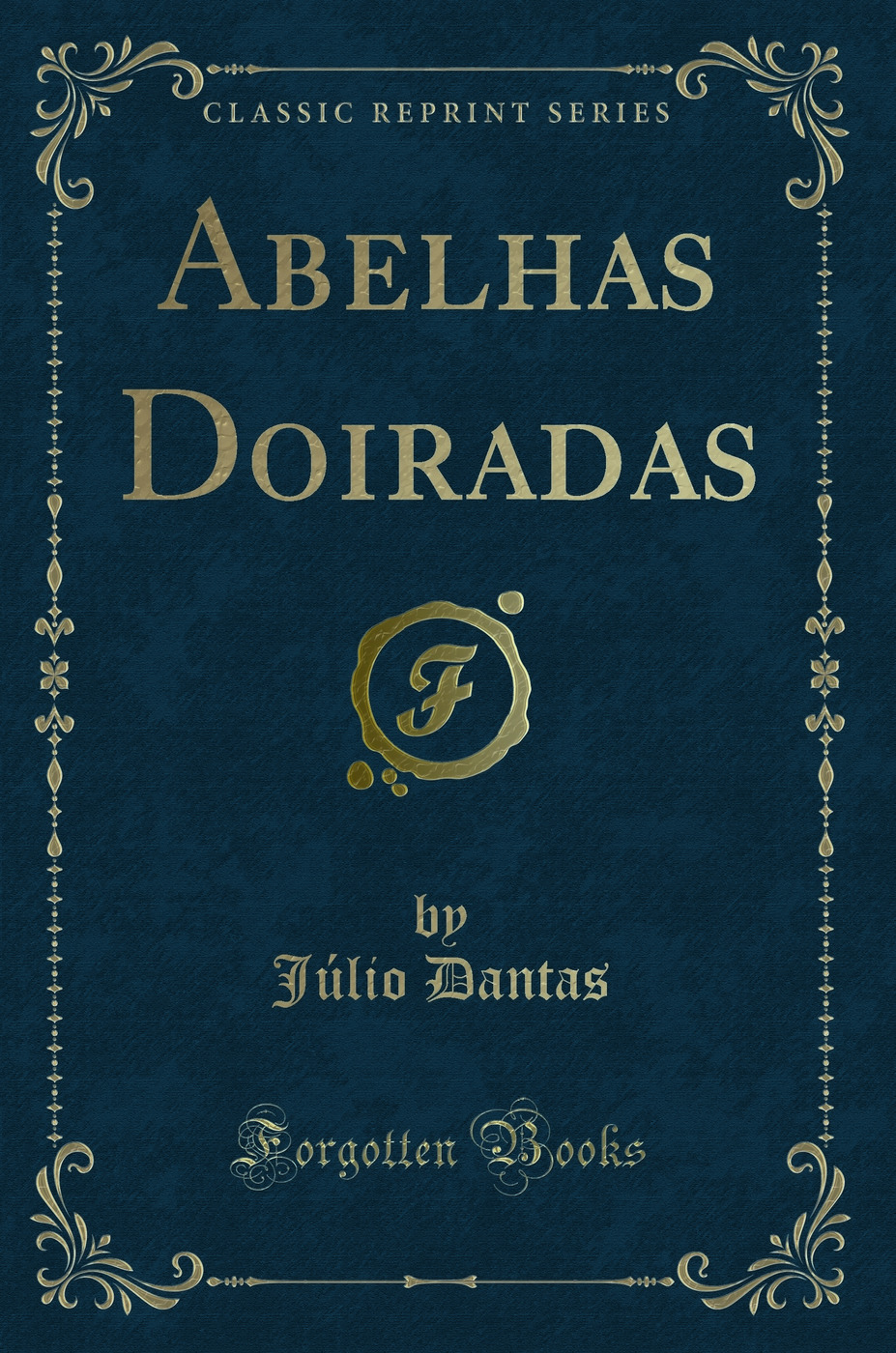Abelhas Doiradas (Classic Reprint)