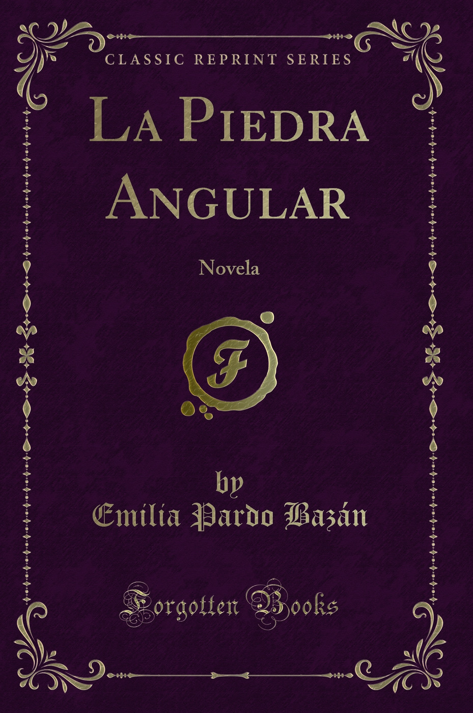 La Piedra Angular: Novela (Classic Reprint)