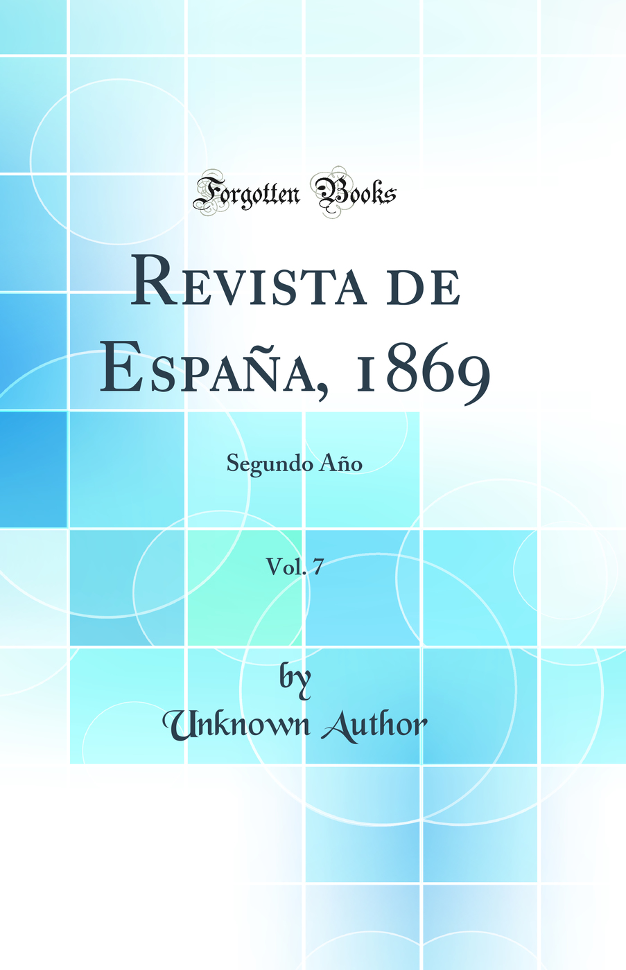 Revista de España, 1869, Vol. 7: Segundo Año (Classic Reprint)