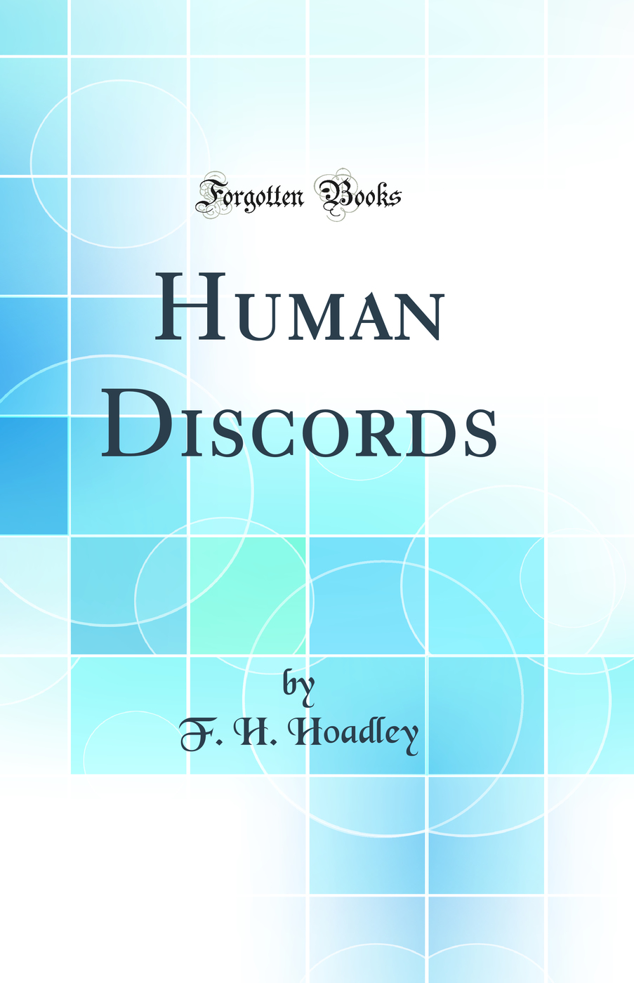 Human Discords (Classic Reprint)