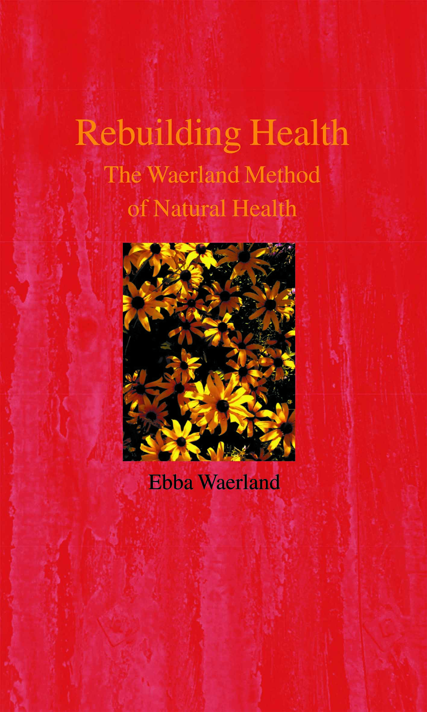 Rebuilding Health: The Waerland Method HB