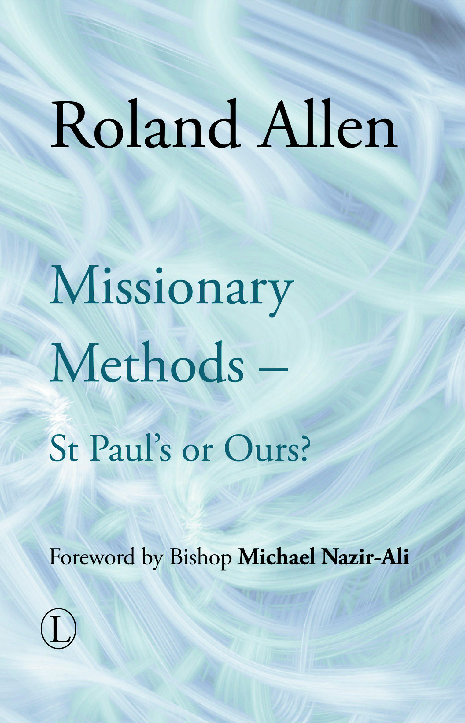 Missionary Methods: St Paul's or Ours?