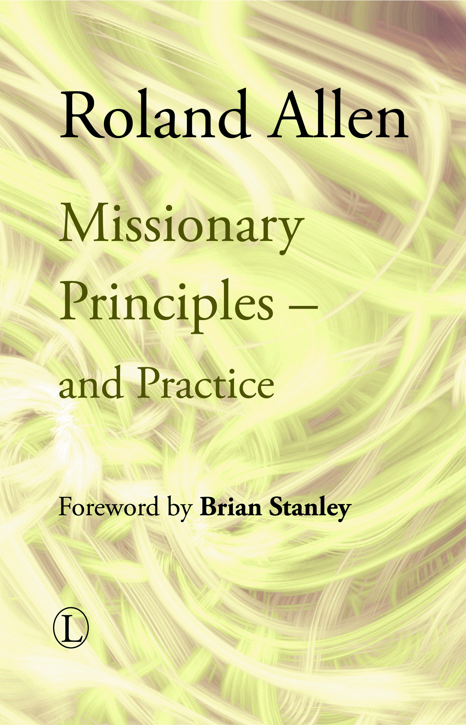 Missionary Principles - And Practice