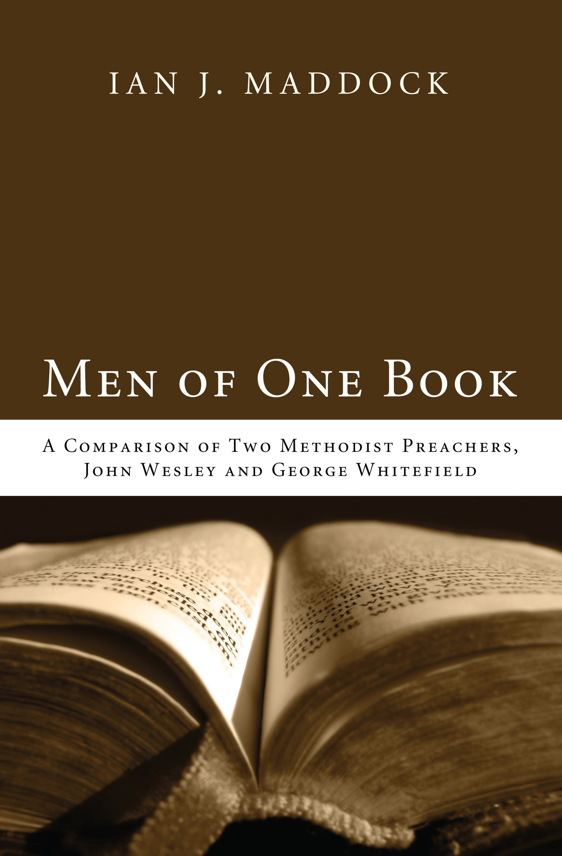 Men of One Book: A Comparison of Two Methodist Preachers, John Wesley and George Whitefield