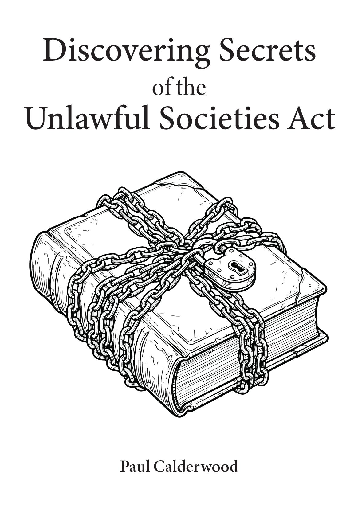 Discovering Secrets of the Unlawful Societies Act