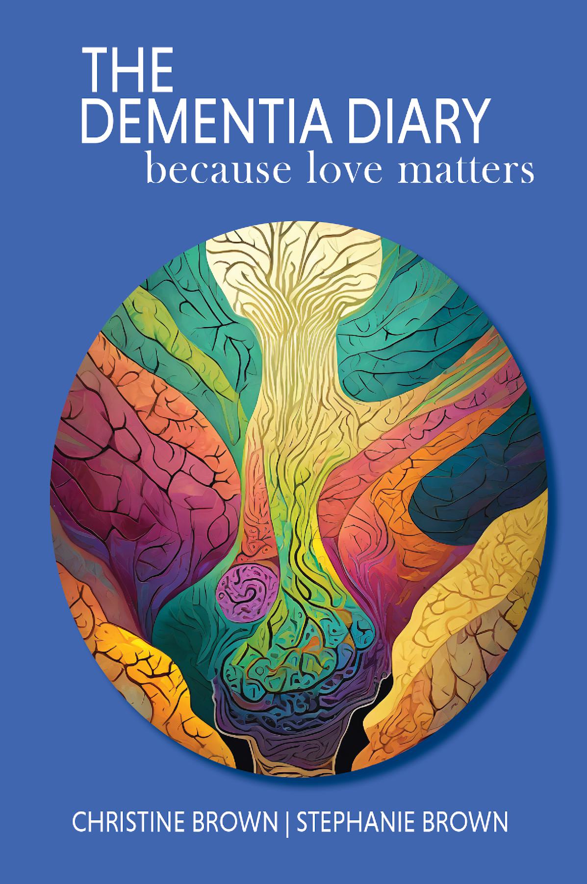 The Dementia Diary - because love matters