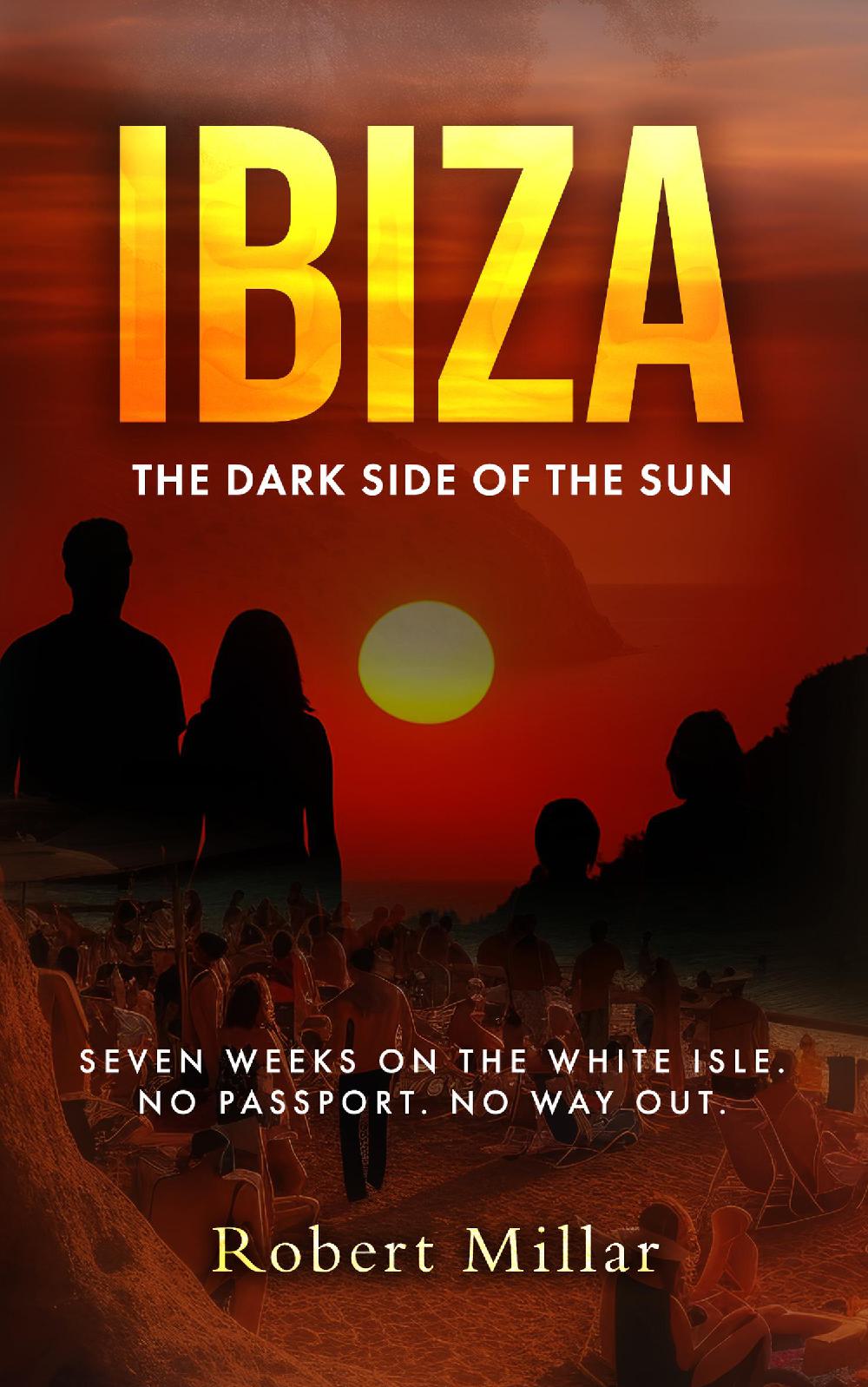 IBIZA The Dark Side of the Sun