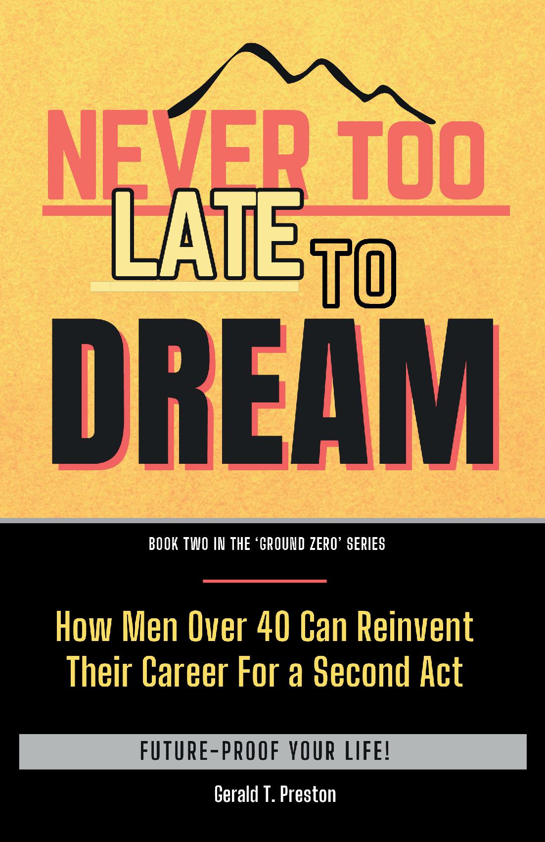 Never Too Late to Dream