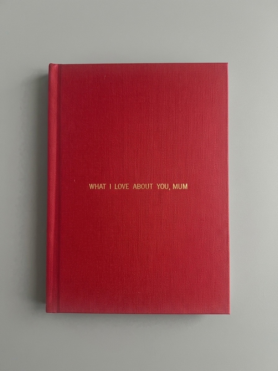 What I love about you, Mum (Red)
