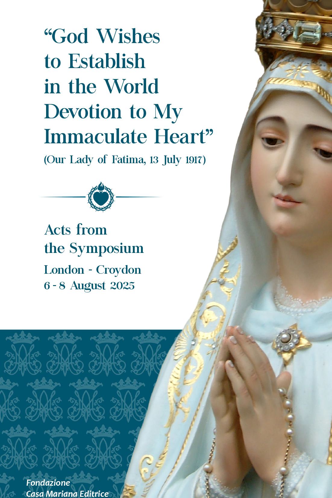 “God Wishes to Establish in the World Devotion to My Immaculate Heart” (Our Lady of Fatima, 13 July 1917)