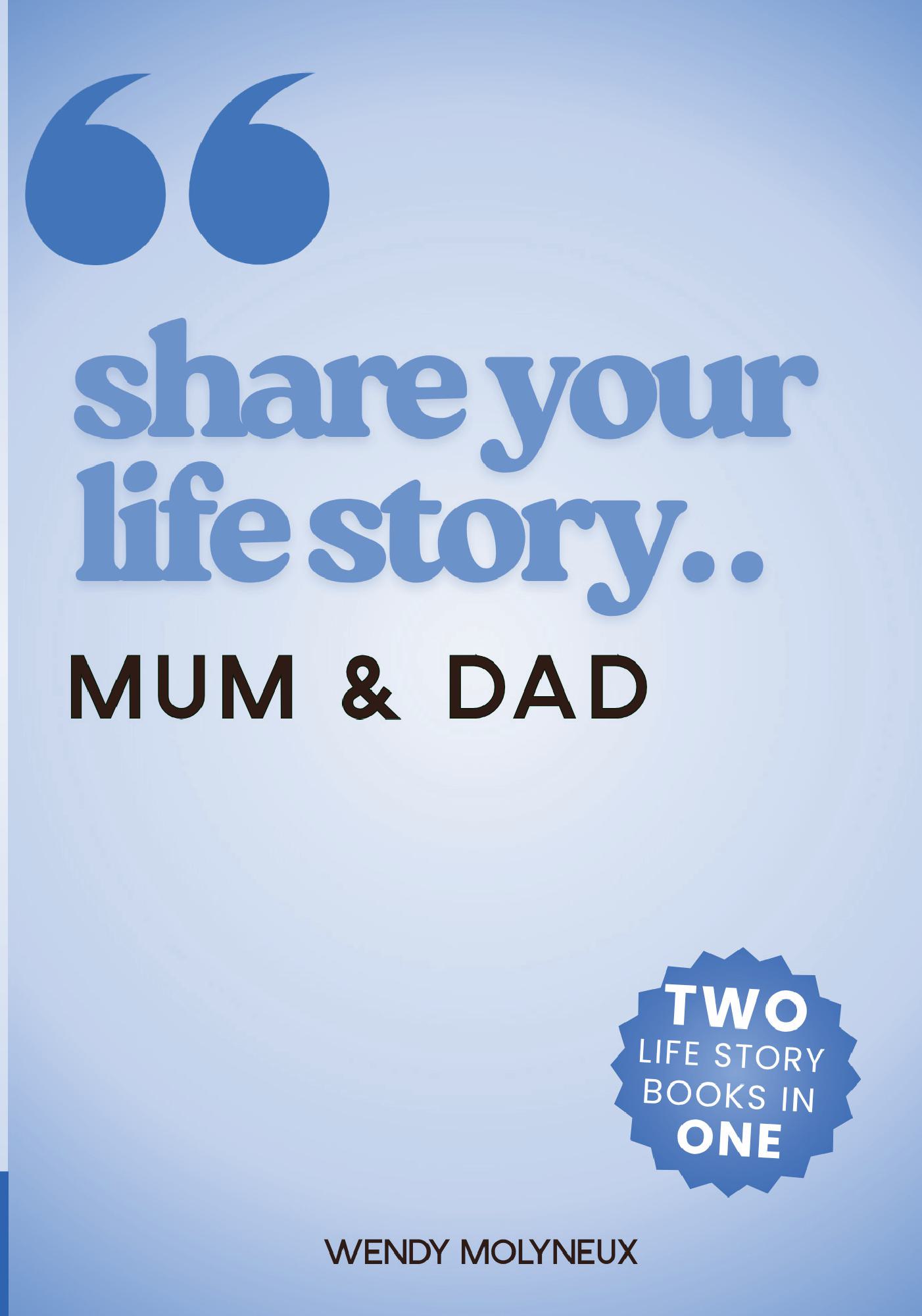 Share Your Life Story©  MUM & DAD Two Life Story Books in One