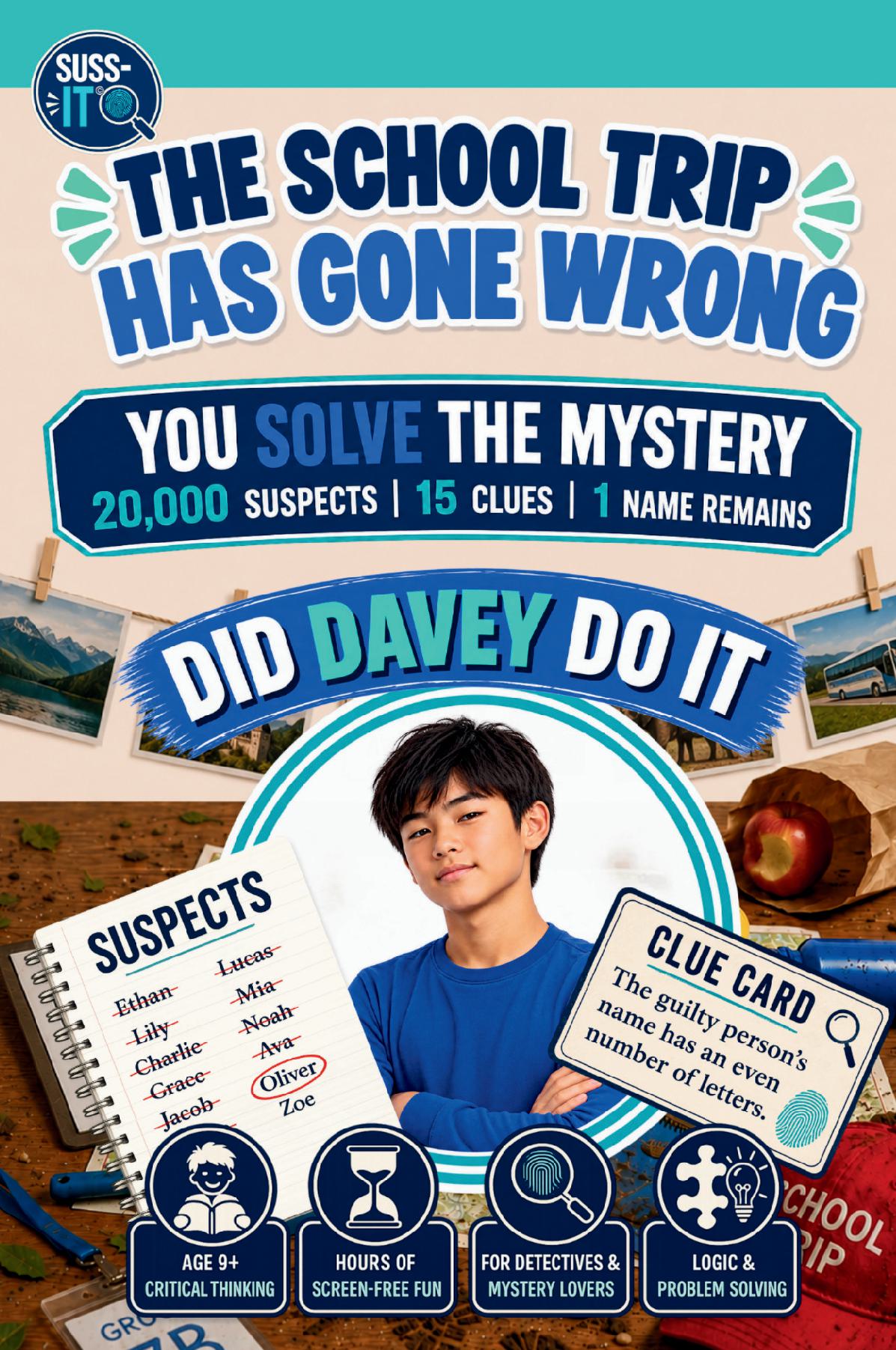 The School Trip Has Gone Wrong! A SUSS-IT© Suspect Elimination Mystery Puzzle for Kids Age 9+