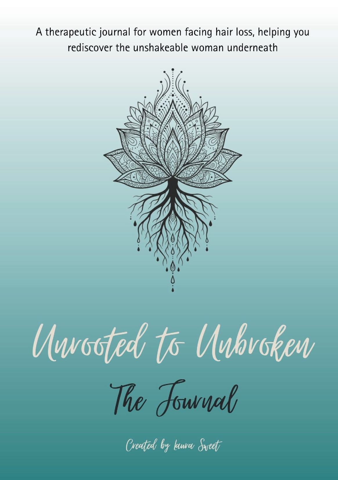 Unrooted to Unbroken - The Journal