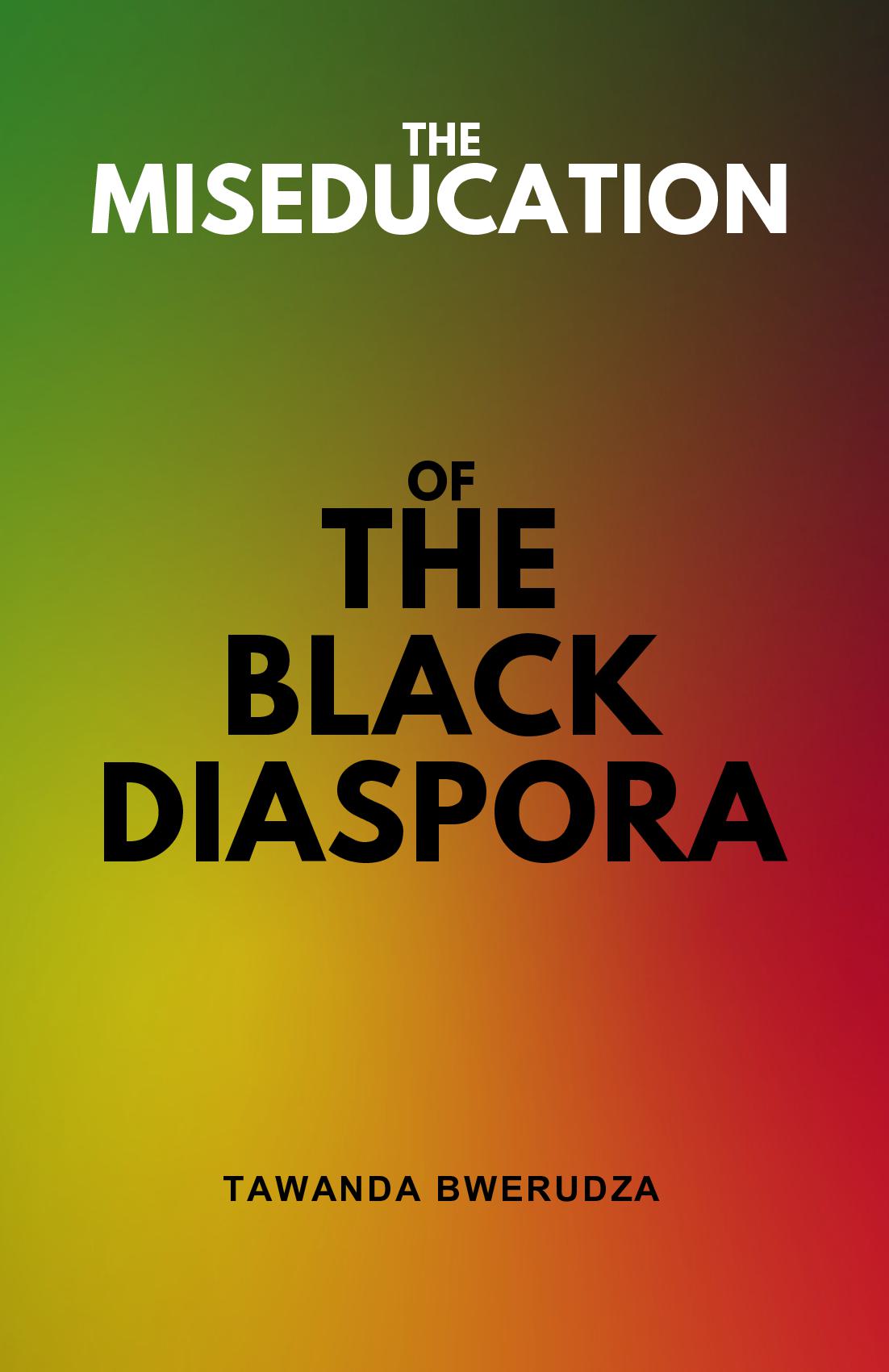 The Miseducation of the Black Diaspora