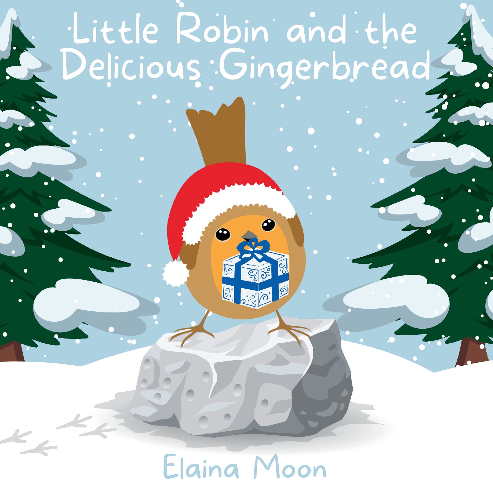 Little Robin and the Delicious Gingerbread