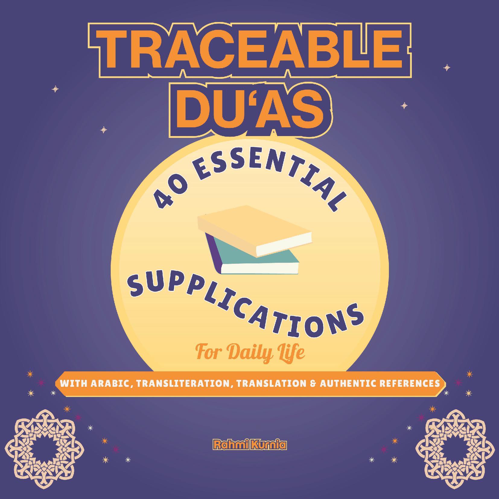 Traceable Du‘as: 40 Essential Supplications for Daily Life