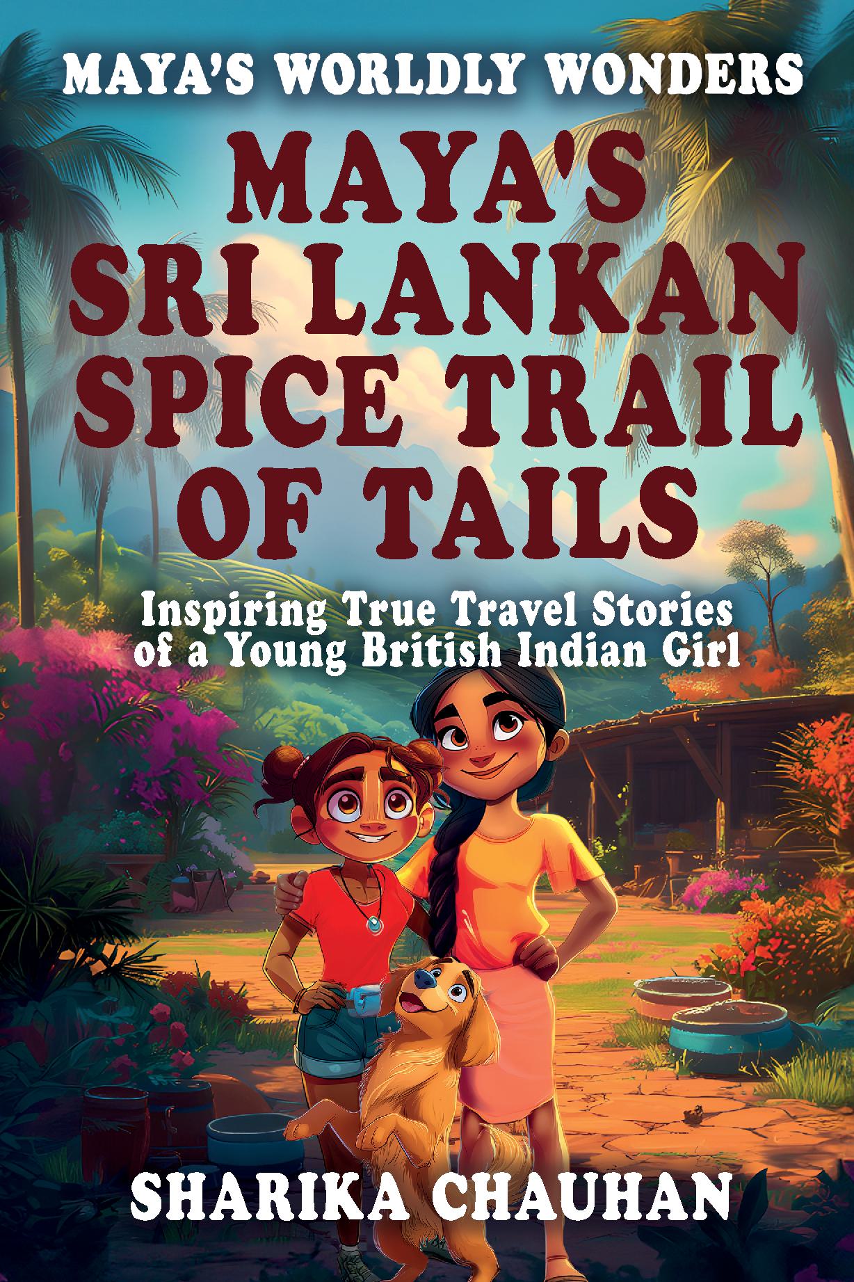 Maya's Worldly Wonders: Maya's Sri Lankan Spice Trail of Tails