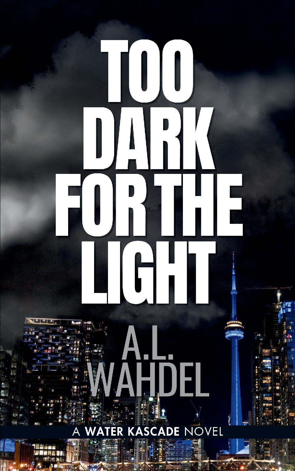 Too Dark for the Light - A Water Kascade Novel