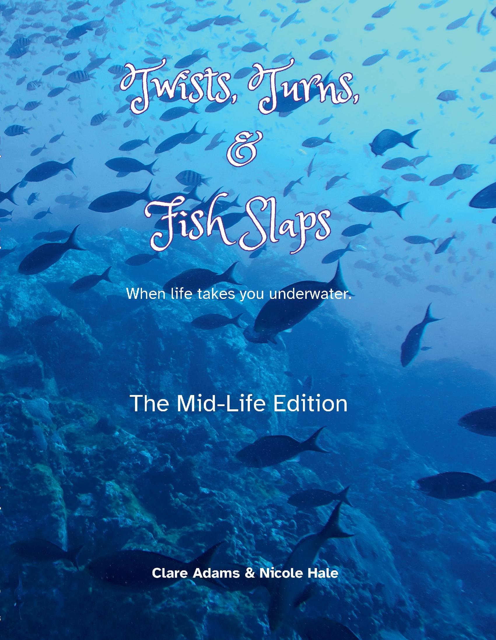 Twists, Turns & Fish Slaps - The Midlife Edition