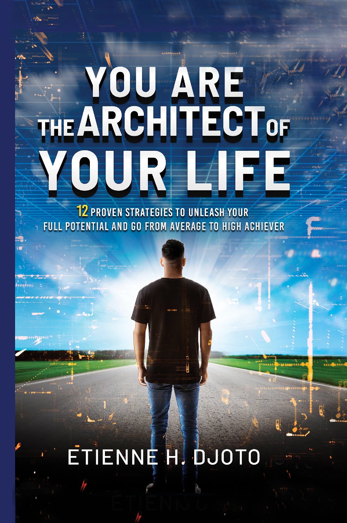 You Are The Architect Of Your Life