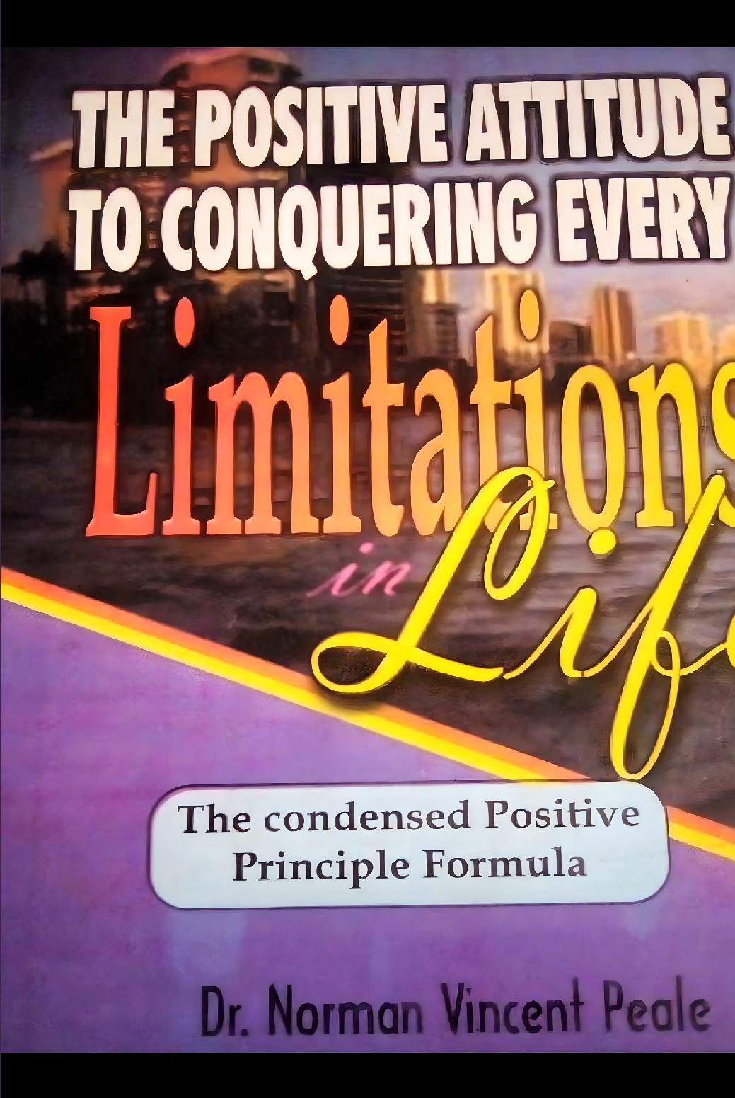 The Positive Attitude to Conquering Every Limitations in Life